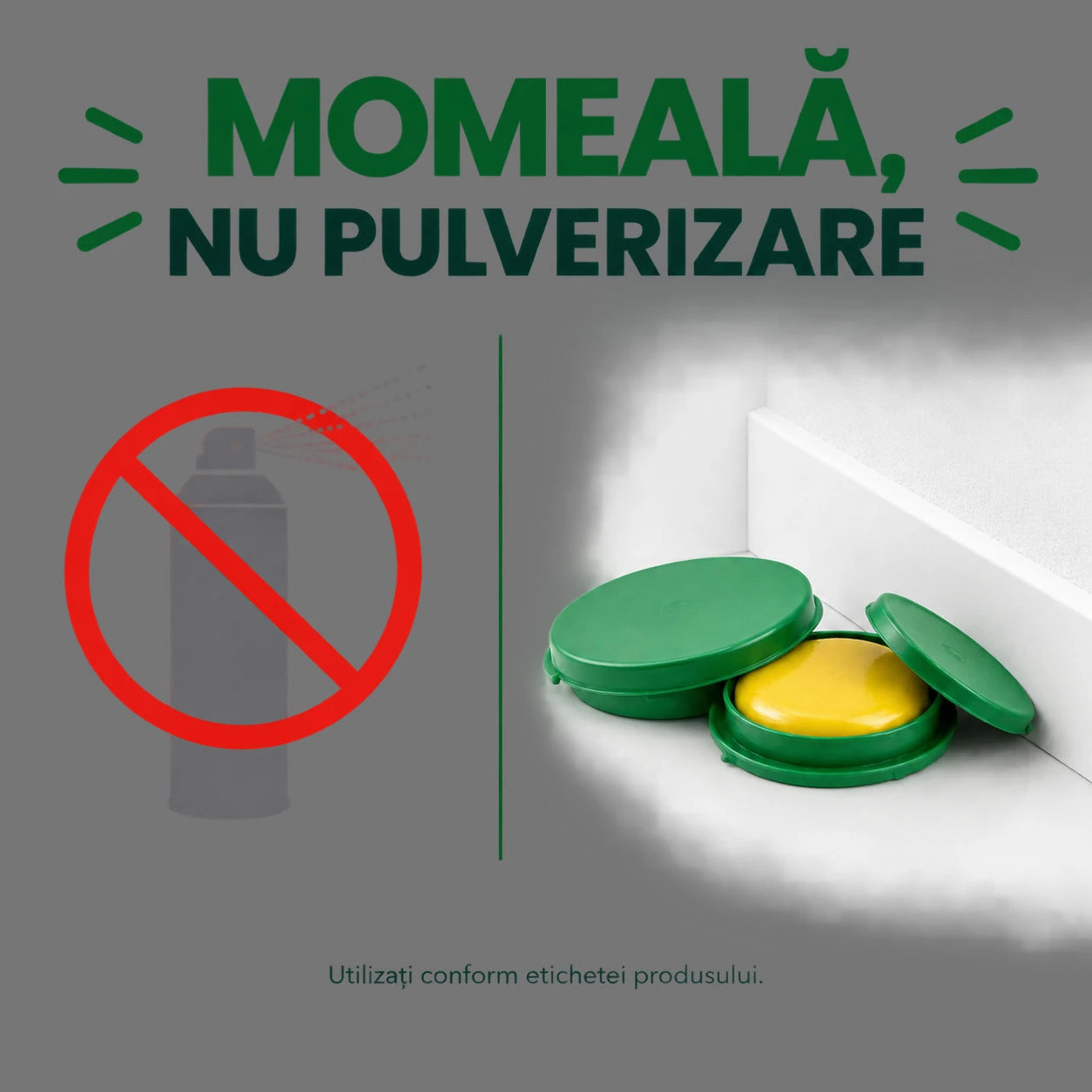 Momeală, nu pulverizare în încăpere